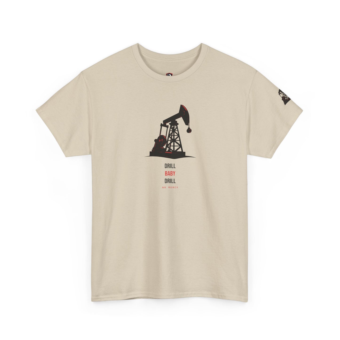 Drill Baby Drill — Heavyweight Tee — Tool Army