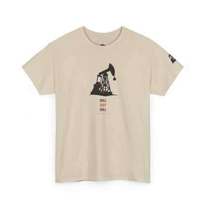 Drill Baby Drill — Heavyweight Tee — Tool Army
