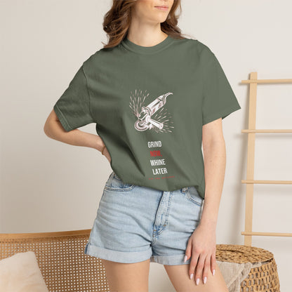 Grind Now, Whine Later — Heavyweight Tee — Tool Army