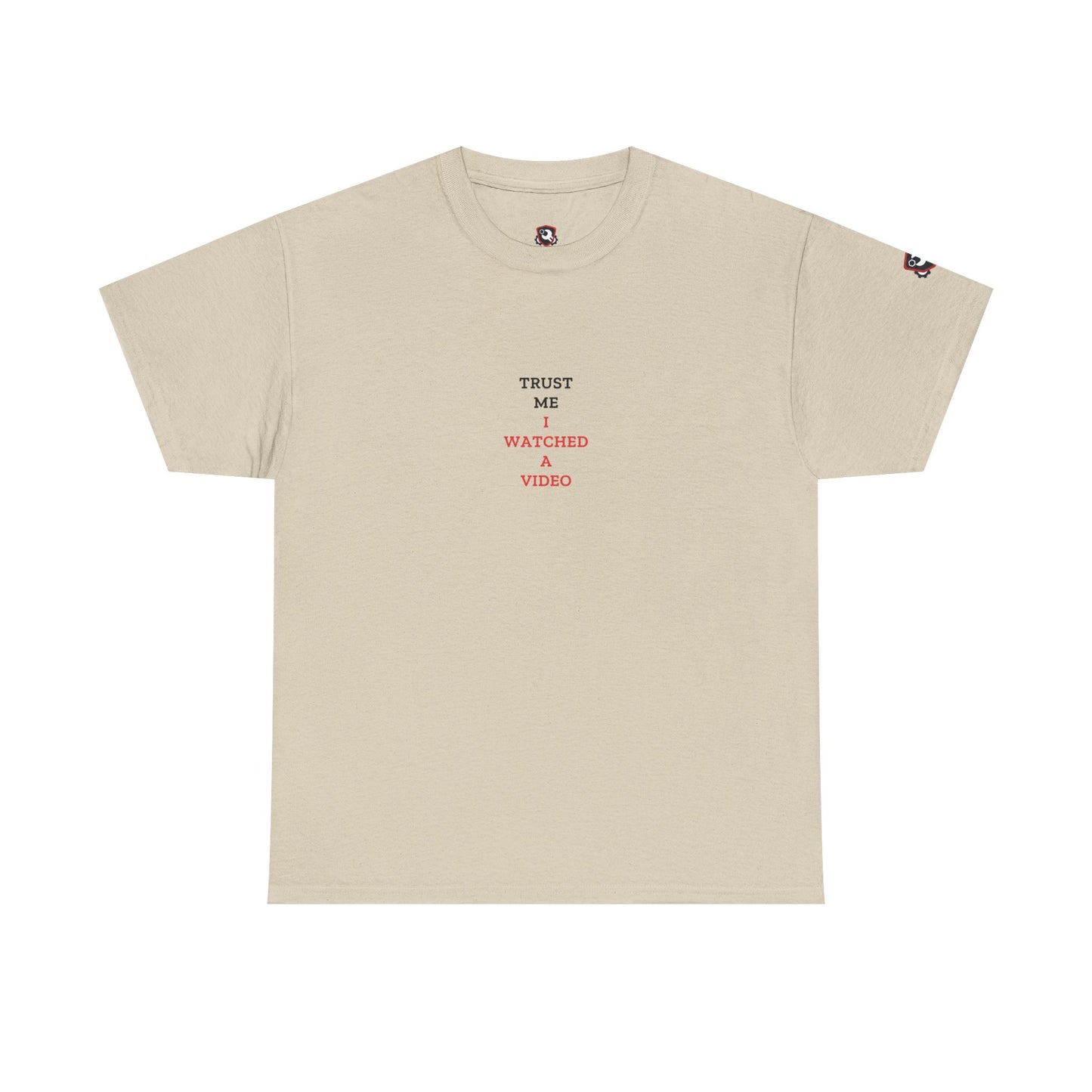 Trust Me I Watched A Video — Heavyweight Tee — Tool Army