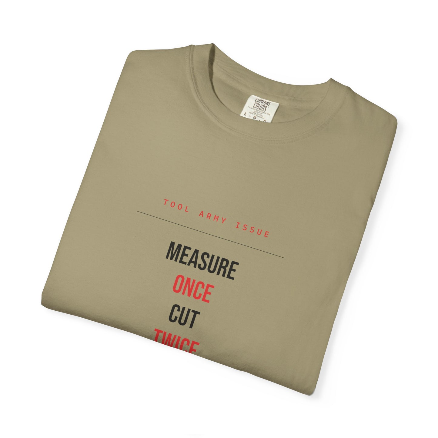 Measure Once Cut Twice Cuss Thrice — Khaki
