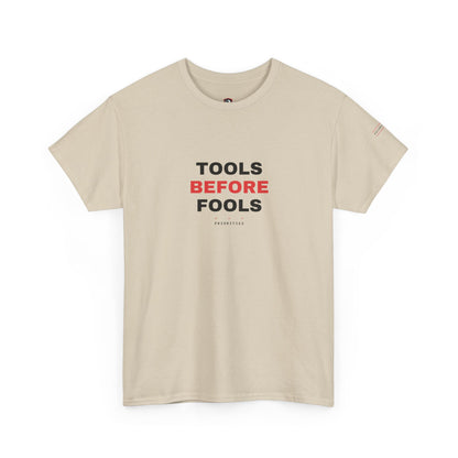 Tools Before Fools — Heavyweight Tee — Tool Army