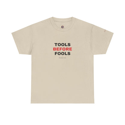 Tools Before Fools — Heavyweight Tee — Tool Army