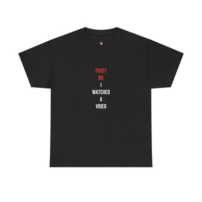 Trust Me I Watched A Video — Black