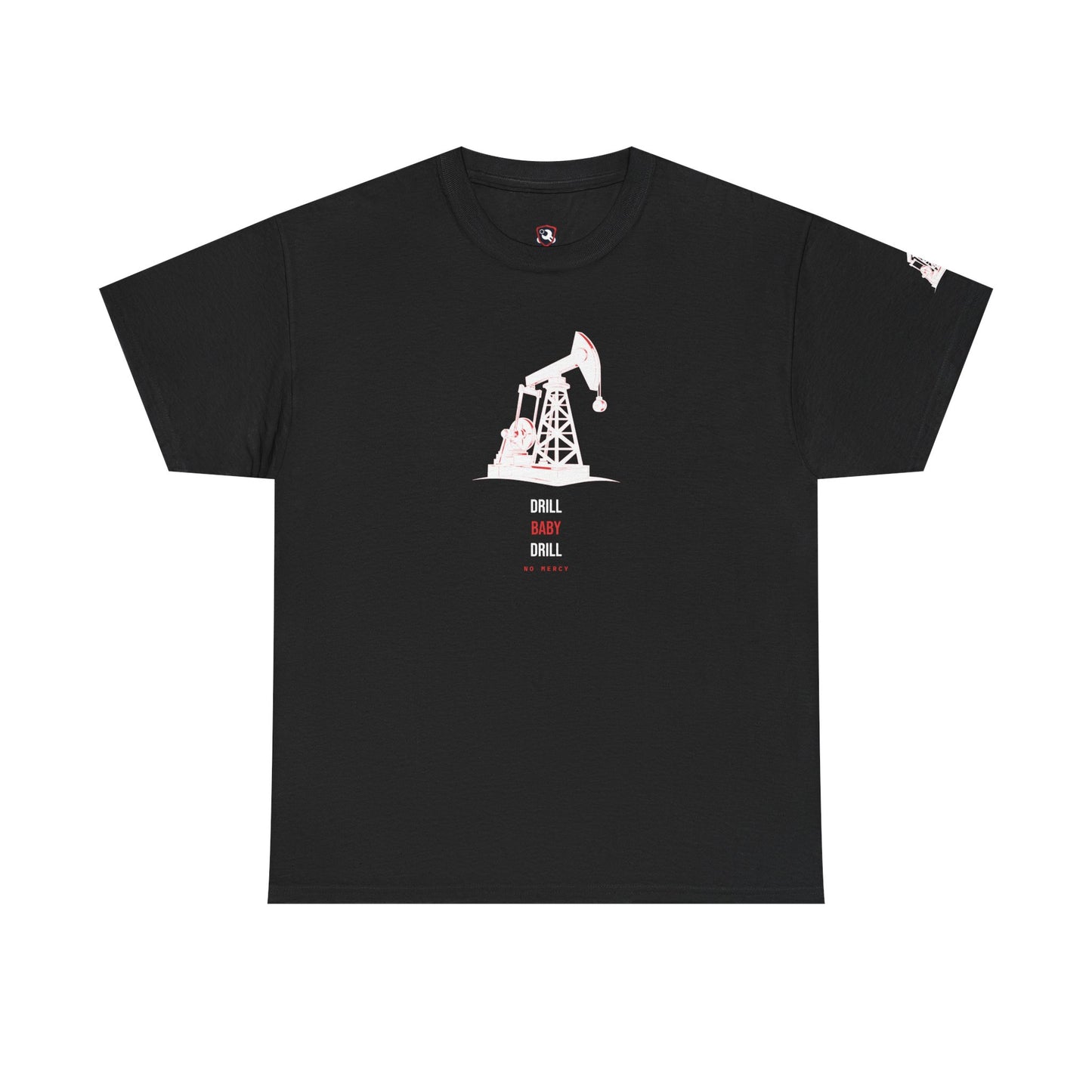 Drill Baby Drill — Heavyweight Tee — Tool Army