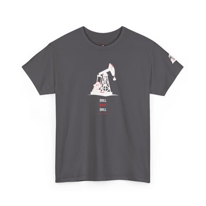 Drill Baby Drill — Heavyweight Tee — Tool Army