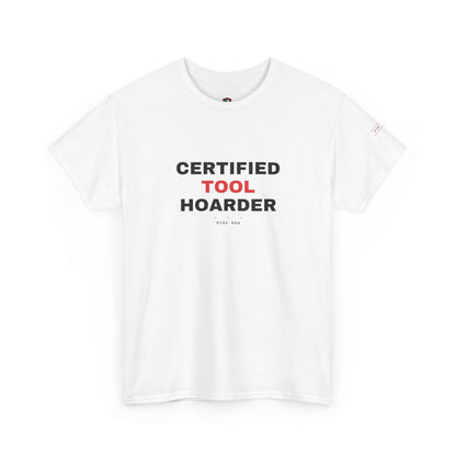 Certified Tool Hoarder — Heavyweight Tee — Tool Army