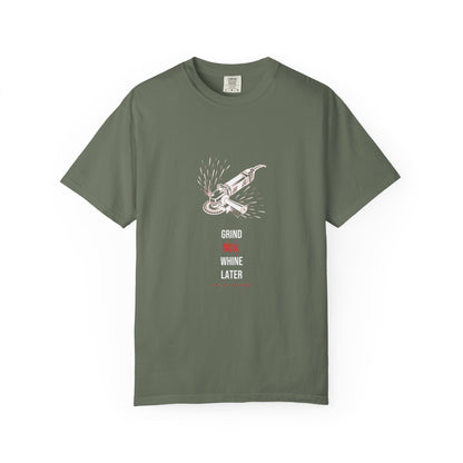Grind Now, Whine Later — Heavyweight Tee — Tool Army