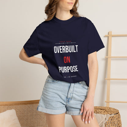 Overbuilt On Purpose — Heavyweight Tee — Tool Army