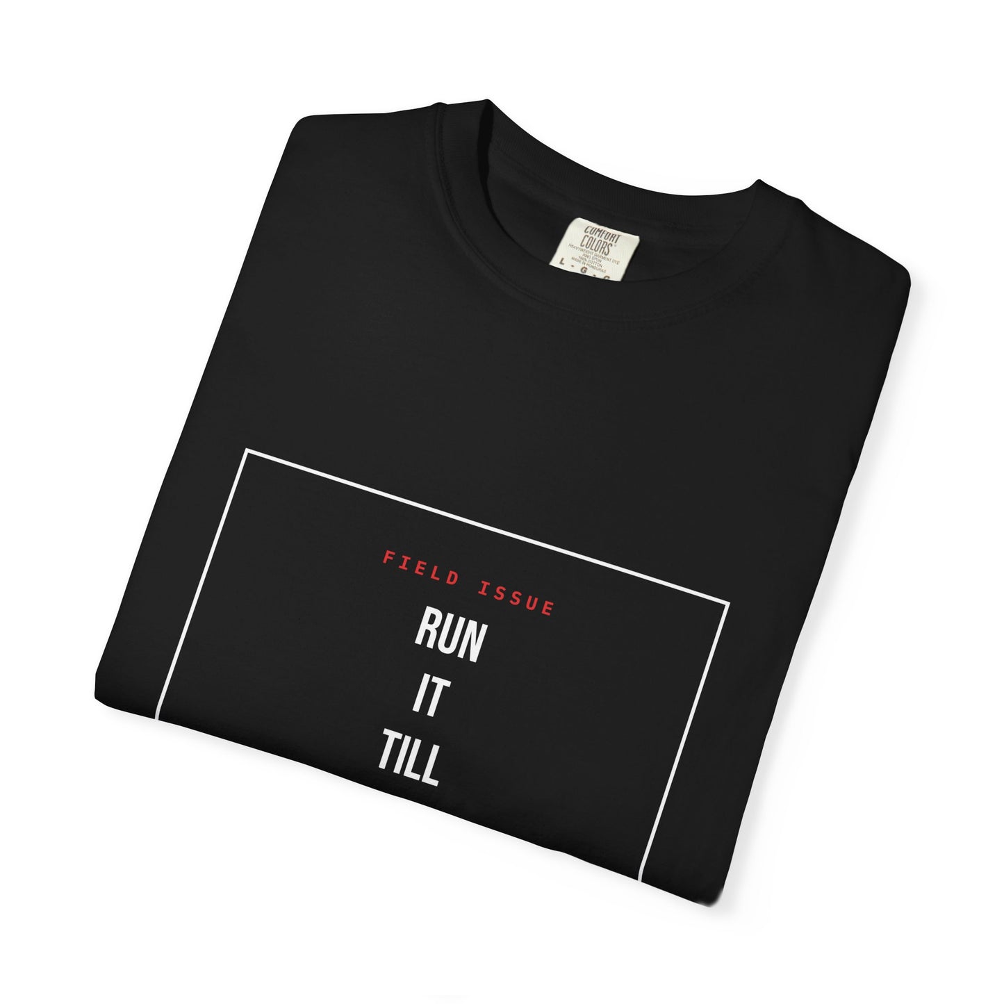 Run It Till It Dies — Heavyweight Tee — Tool Army