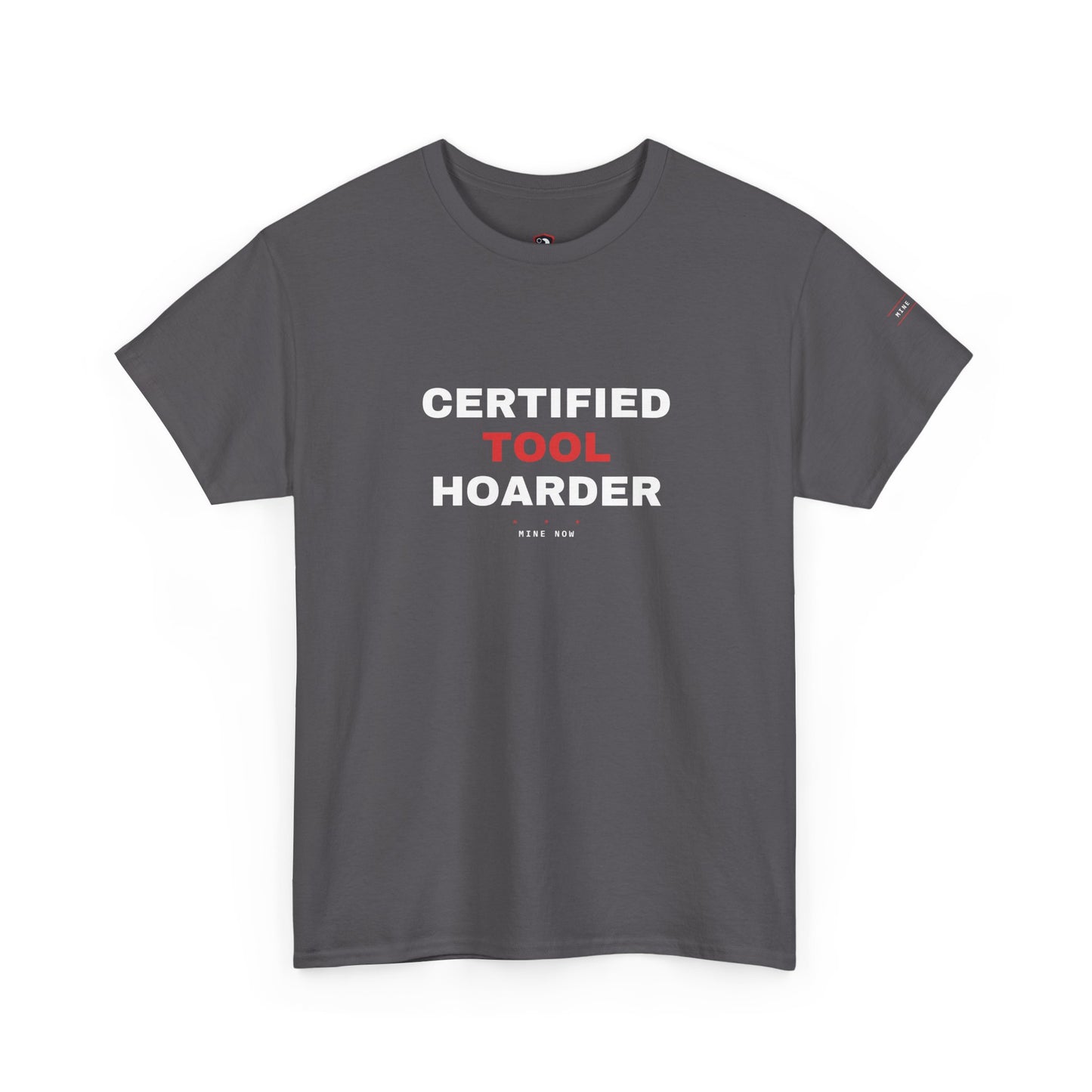 Certified Tool Hoarder — Heavyweight Tee — Tool Army