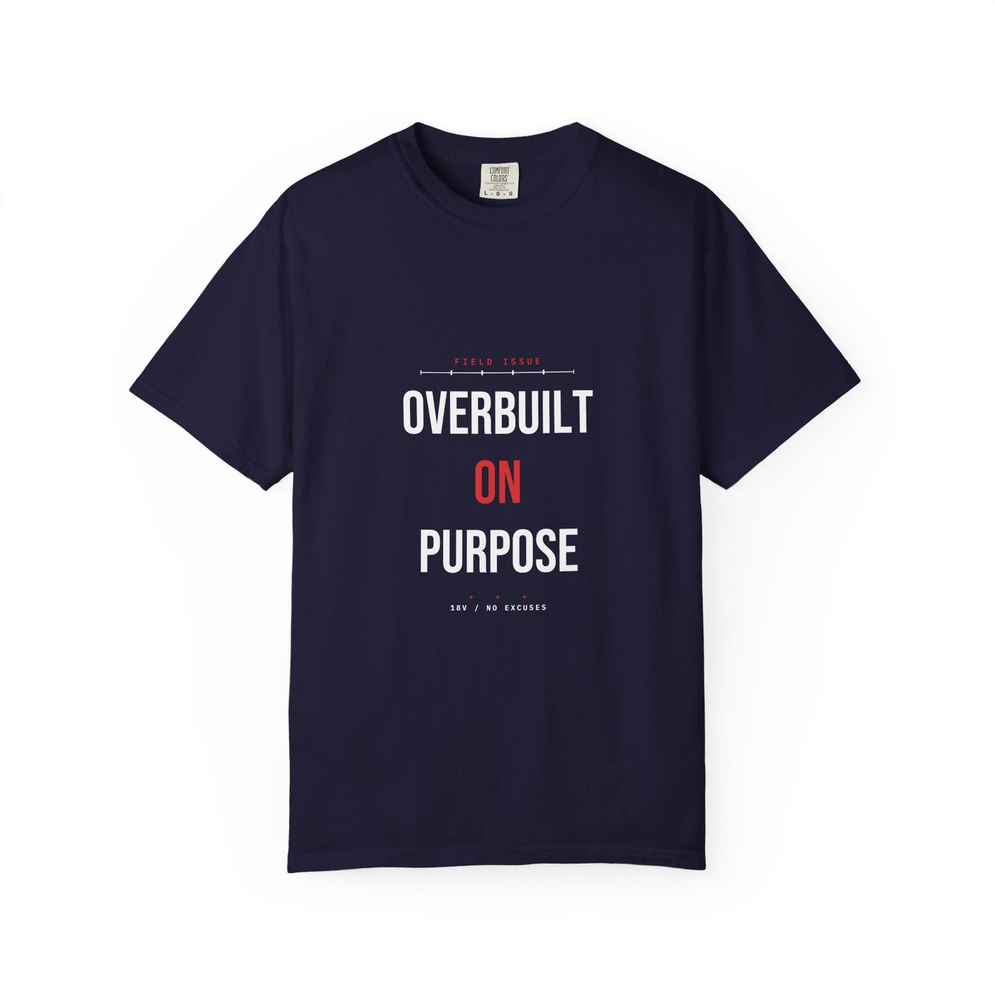 Overbuilt On Purpose — Heavyweight Tee — Tool Army