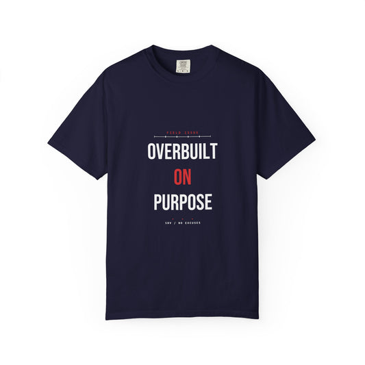 Overbuilt On Purpose — Heavyweight Tee — Tool Army