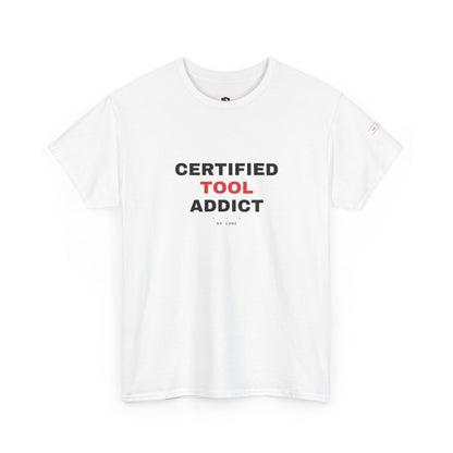 Certified Tool Addict — Heavyweight Tee — Tool Army