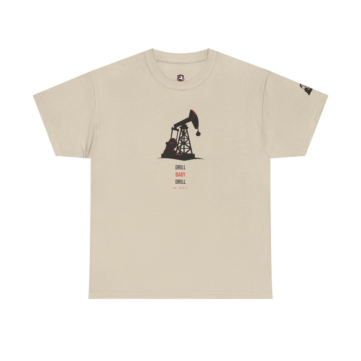 Drill Baby Drill — Heavyweight Tee — Tool Army