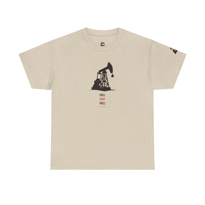 Drill Baby Drill — Heavyweight Tee — Tool Army