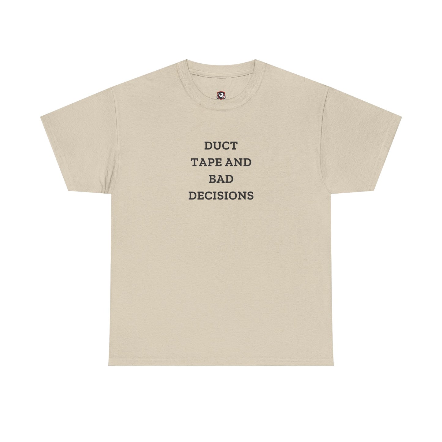 Duct Tape And Bad Decisions — Heavyweight Tee — Tool Army
