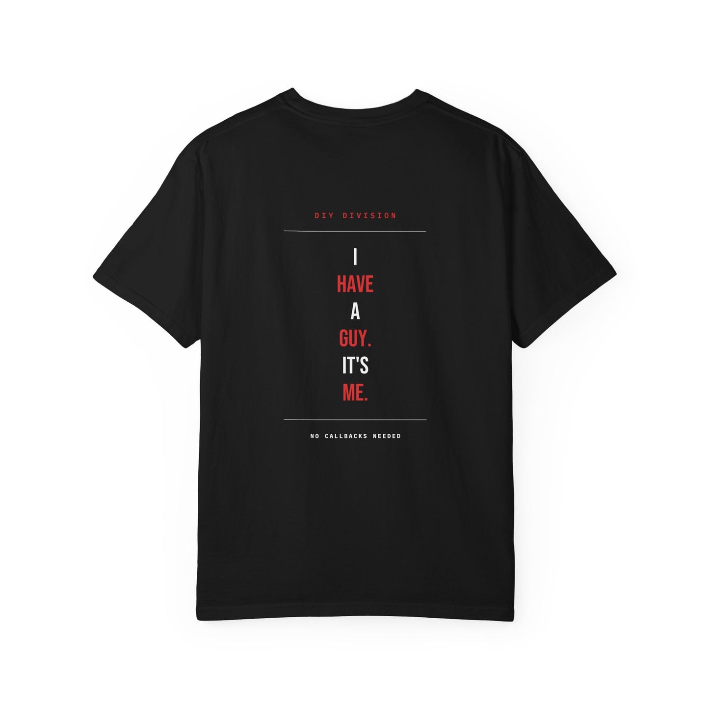 I Have A Guy. It's Me. — Heavyweight Tee — Tool Army