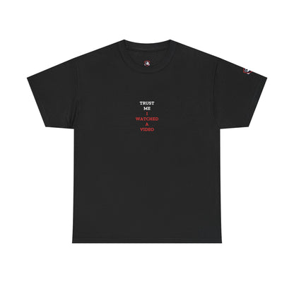 Trust Me I Watched A Video — Heavyweight Tee — Tool Army