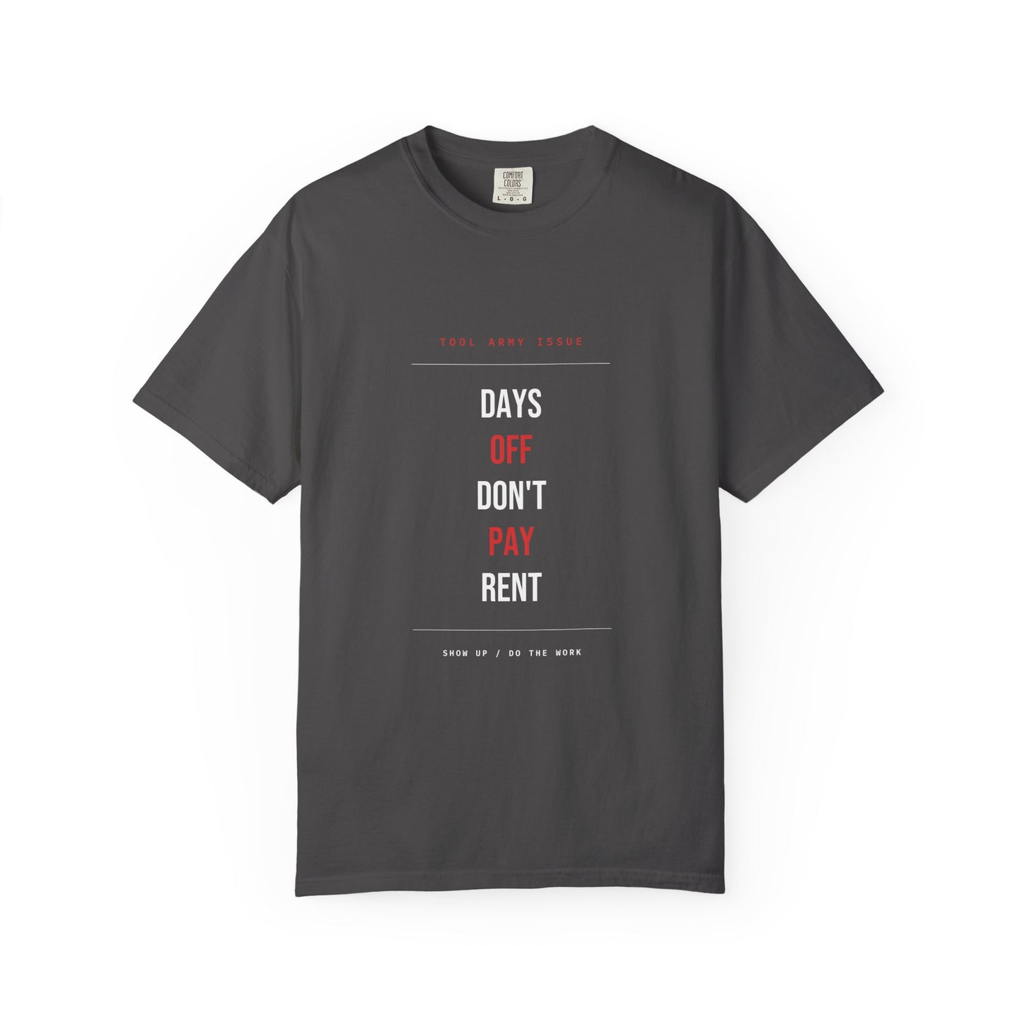 Days Off Don't Pay Rent — Graphite
