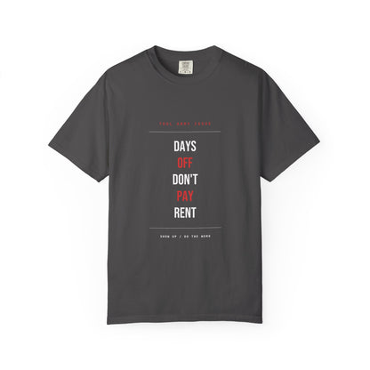 Days Off Don't Pay Rent — Graphite