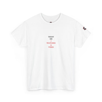 Trust Me I Watched A Video — Heavyweight Tee — Tool Army