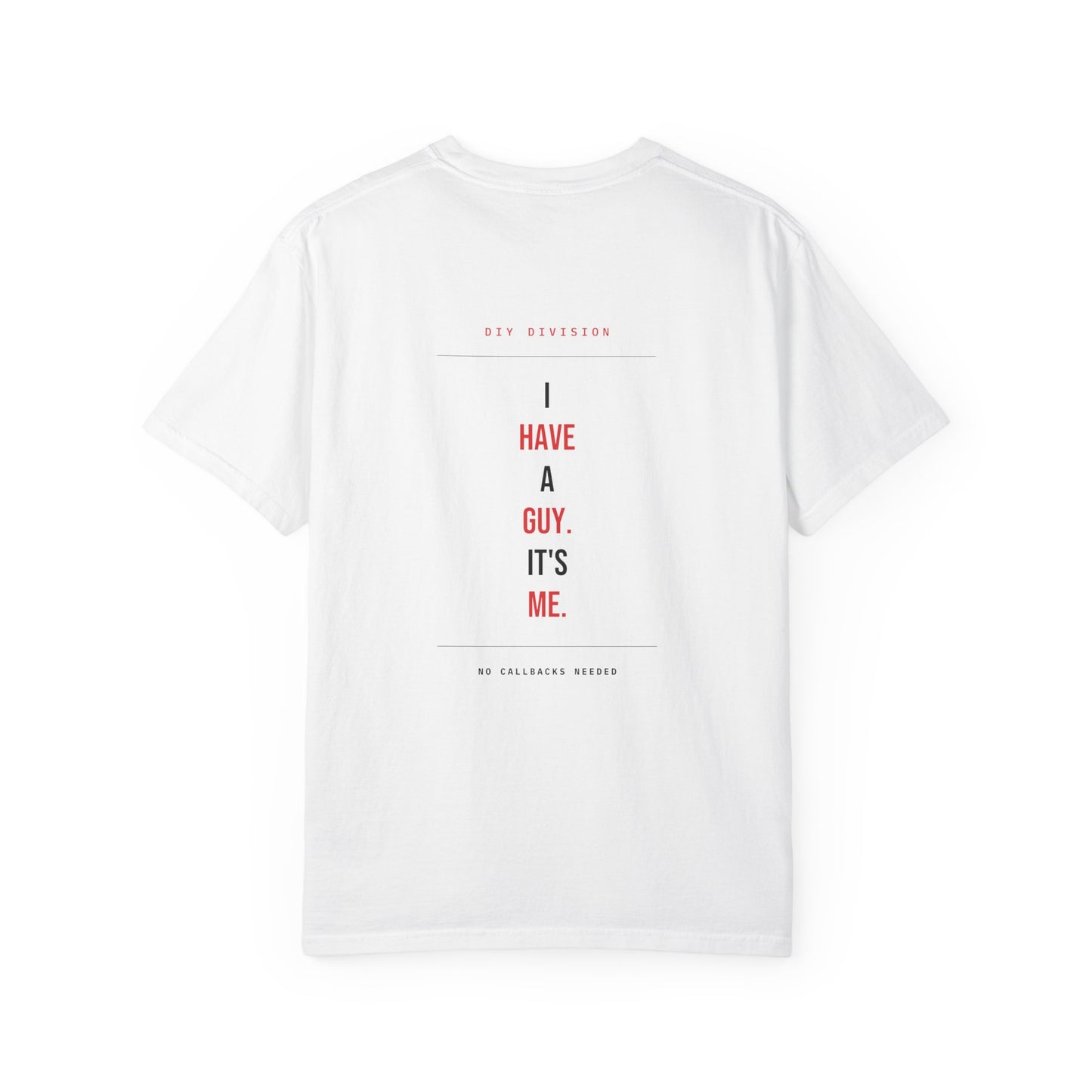 I Have A Guy. It's Me. — White