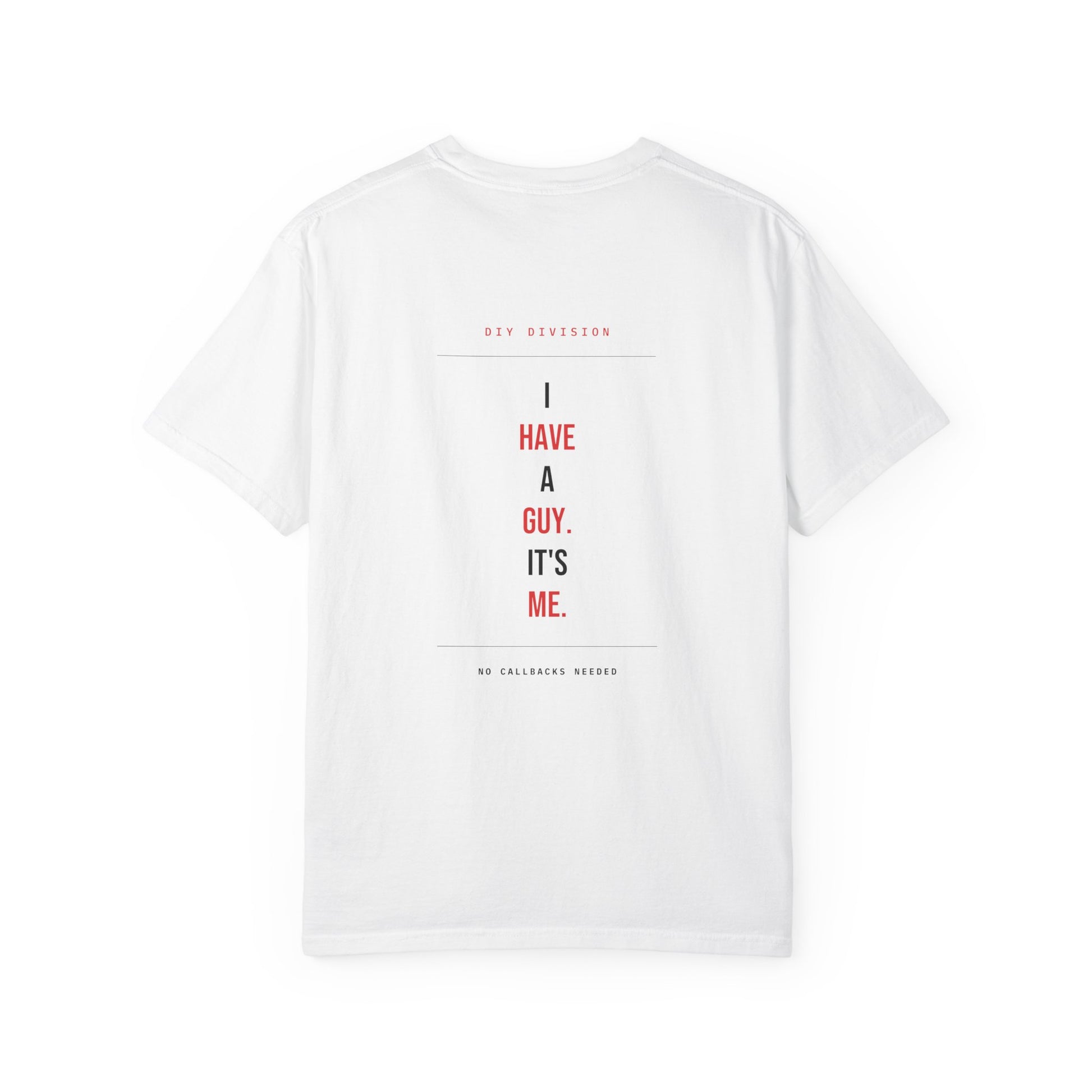 I Have A Guy. It's Me. — White