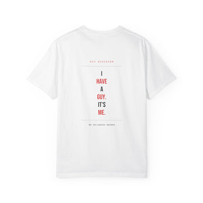I Have A Guy. It's Me. — White