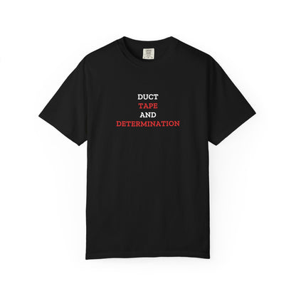 Duct Tape And Determination — Heavyweight Tee — Tool Army