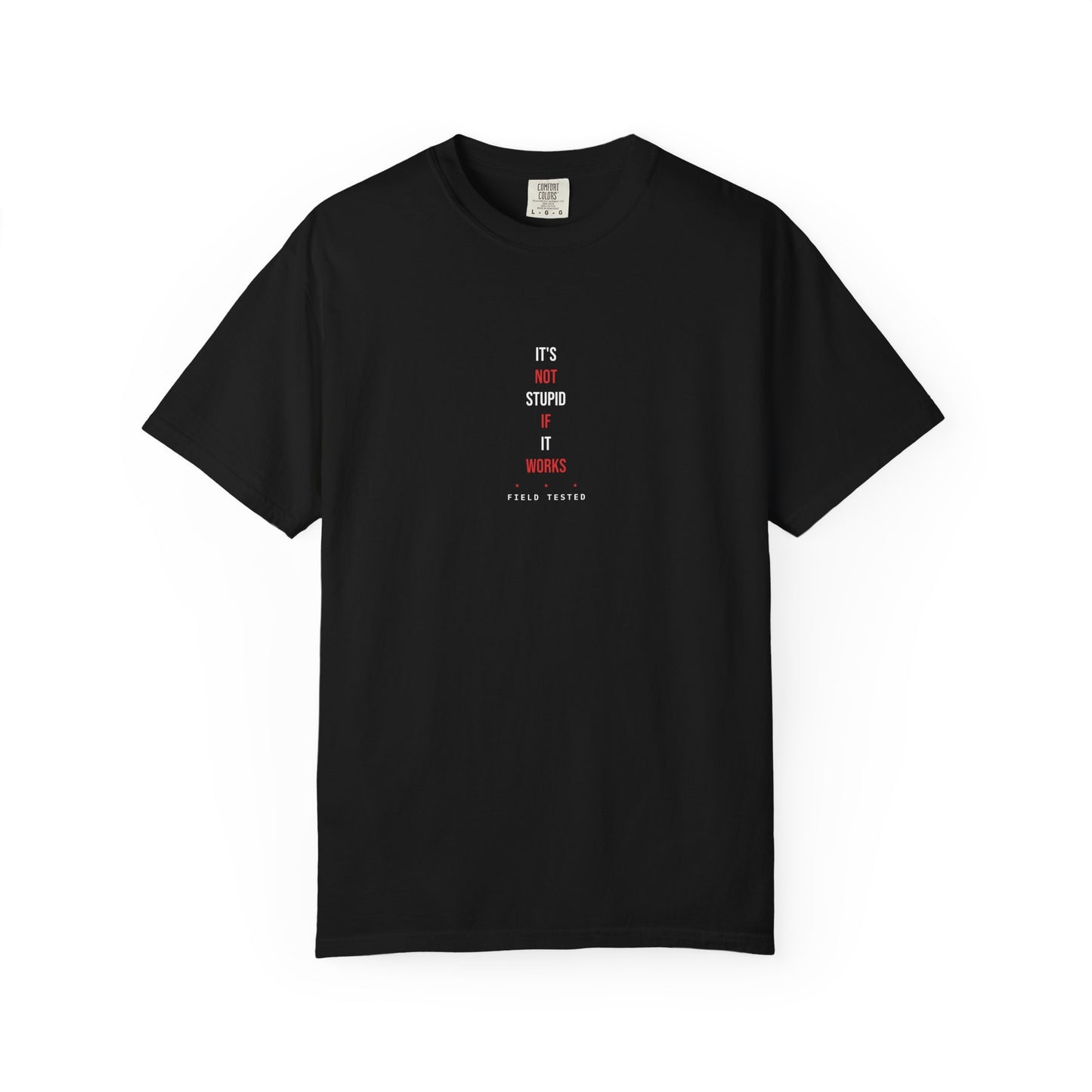 It's Not Stupid If It Works — Heavyweight Tee — Tool Army