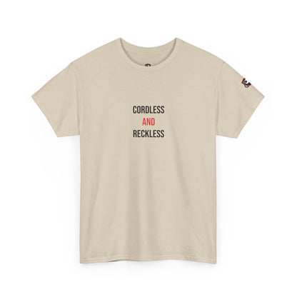 Cordless And Reckless — Heavyweight Tee — Tool Army
