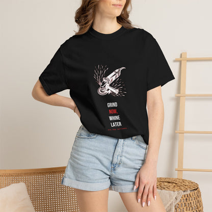 Grind Now, Whine Later — Heavyweight Tee — Tool Army