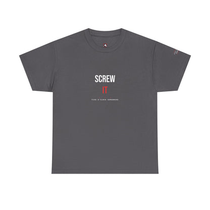 Screw It — Heavyweight Tee — Tool Army