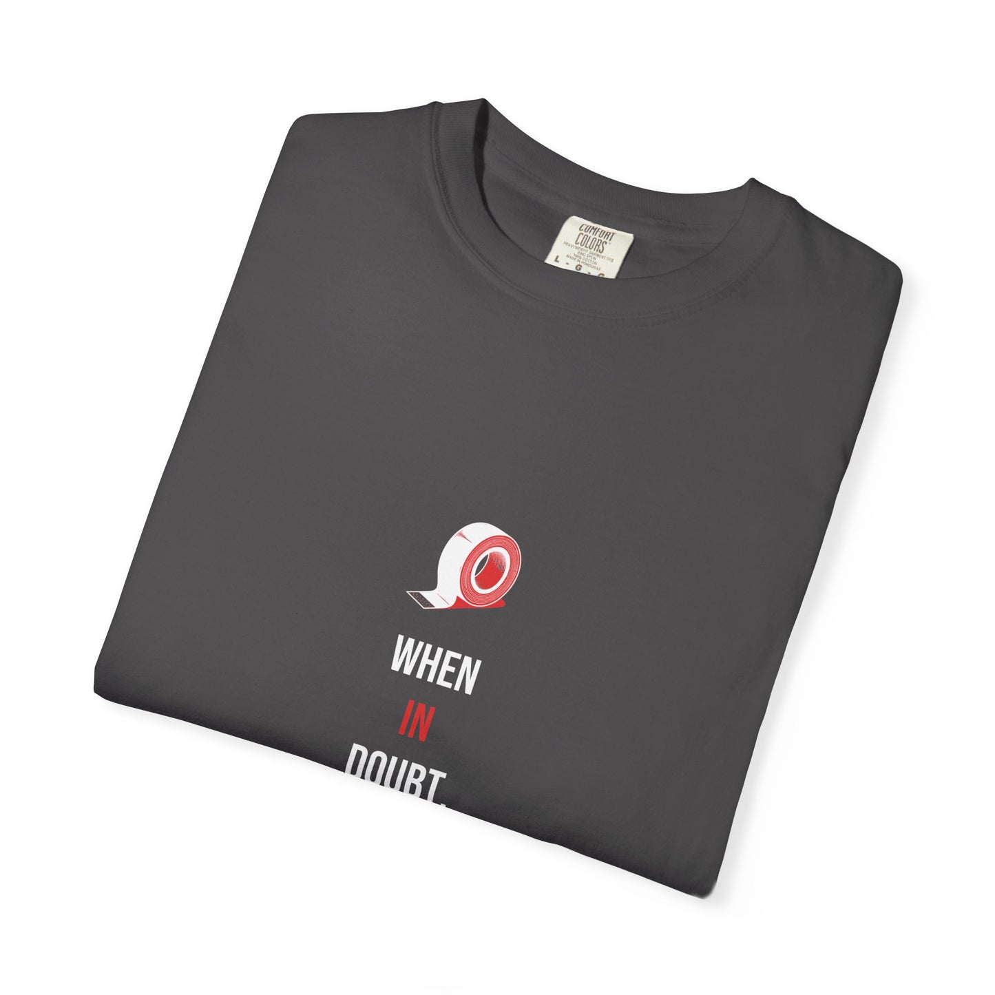 When In Doubt, Duct Tape — Heavyweight Tee — Tool Army