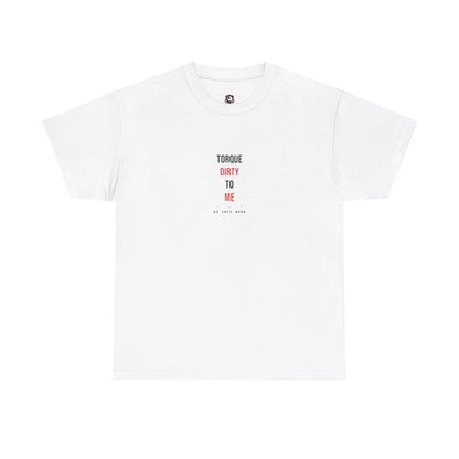 Torque Dirty To Me — White