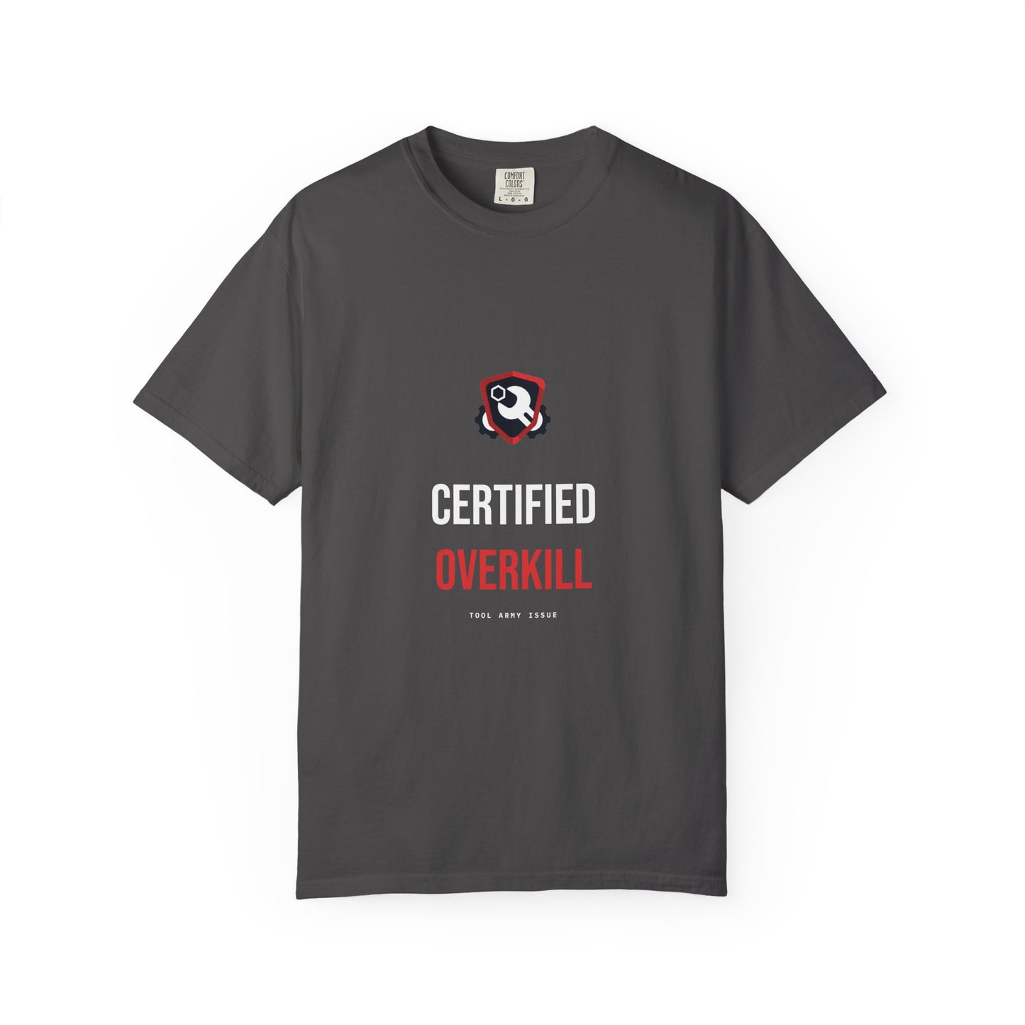 Certified Overkill — Heavyweight Tee — Tool Army