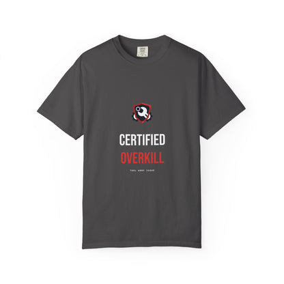 Certified Overkill — Heavyweight Tee — Tool Army