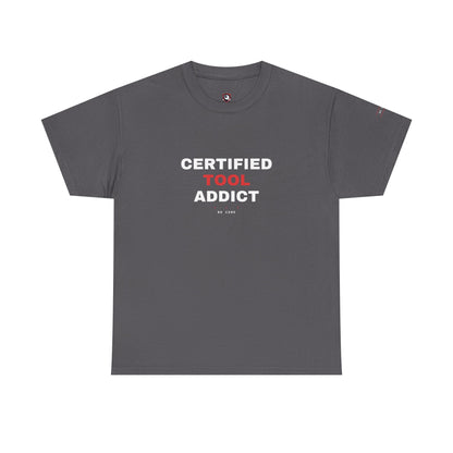 Certified Tool Addict — Heavyweight Tee — Tool Army
