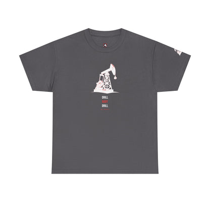 Drill Baby Drill — Heavyweight Tee — Tool Army