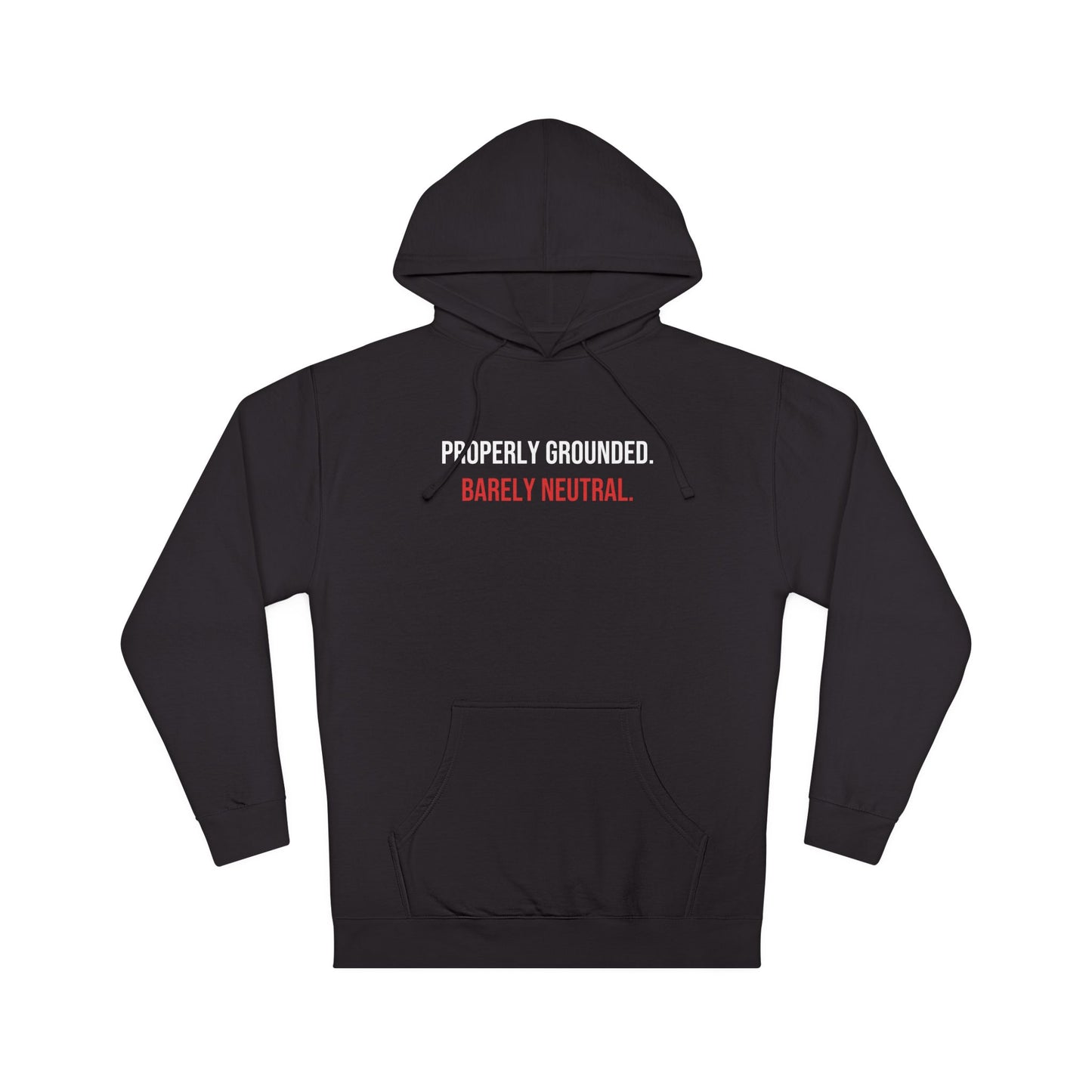 Properly Grounded. Barely Neutral. — Black