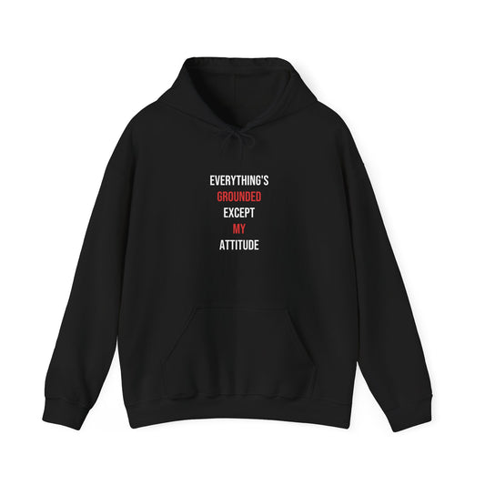 Everything's Grounded Except My Attitude — Black