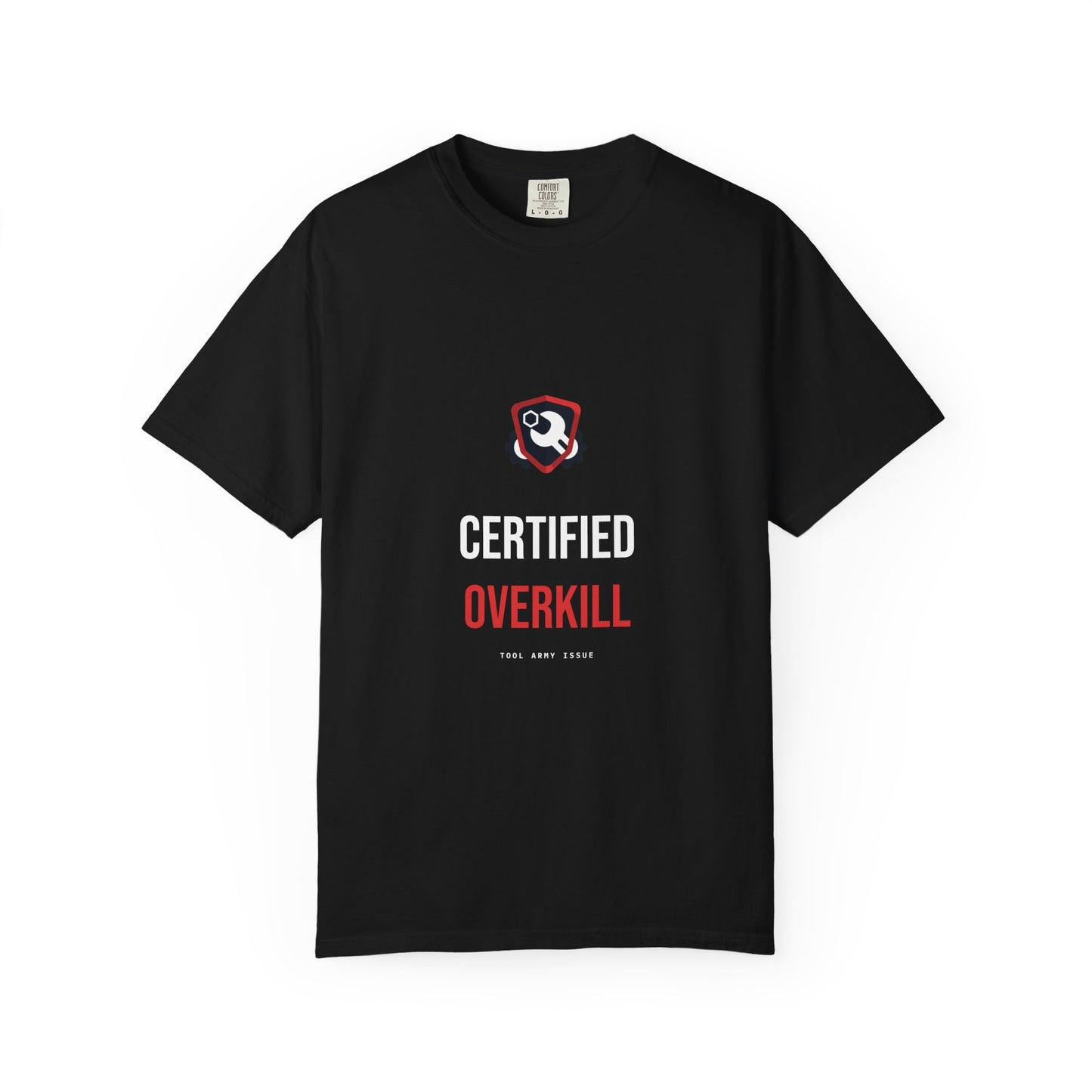 Certified Overkill — Heavyweight Tee — Tool Army