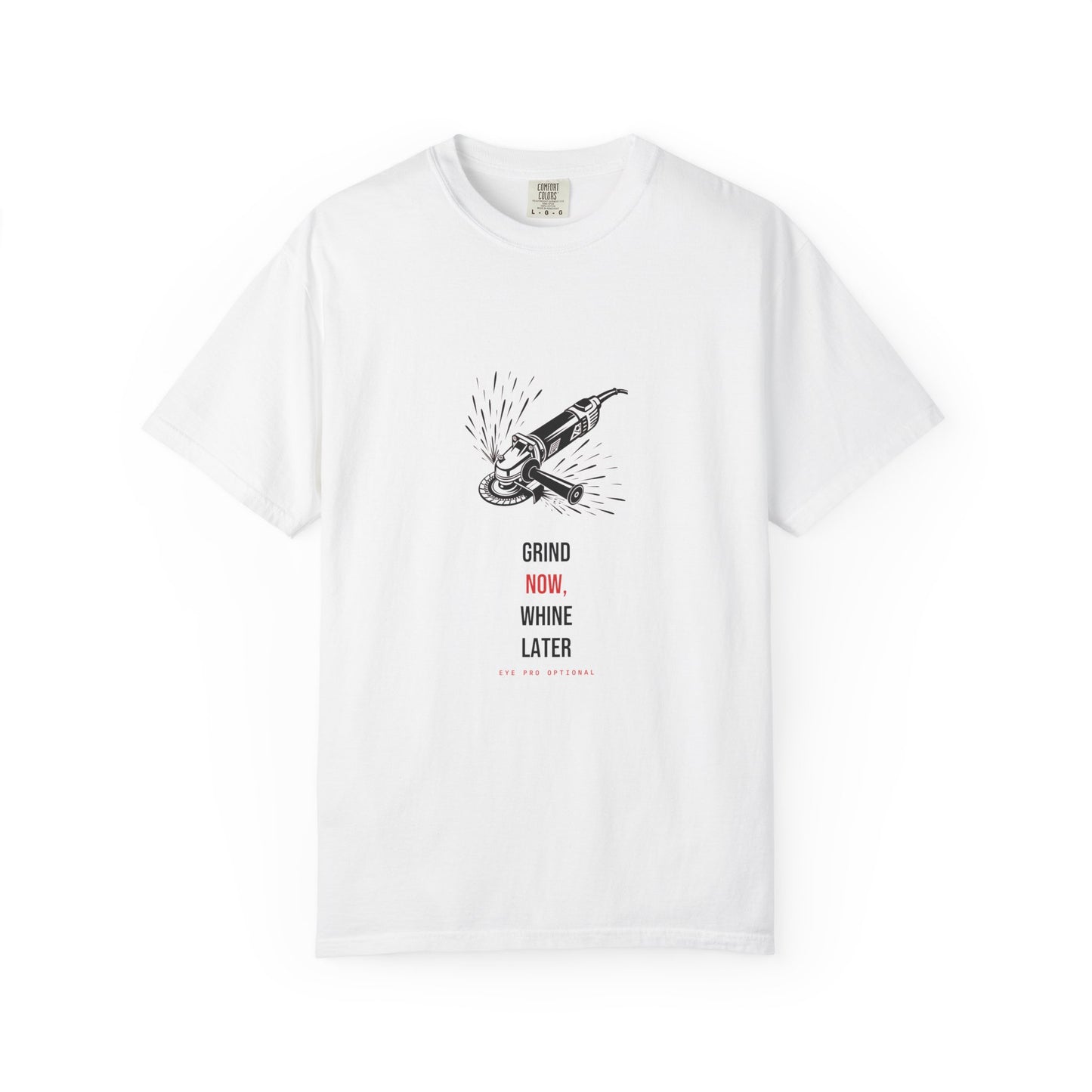 Grind Now, Whine Later — Heavyweight Tee — Tool Army