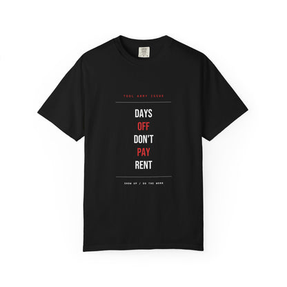 Days Off Don't Pay Rent — Black