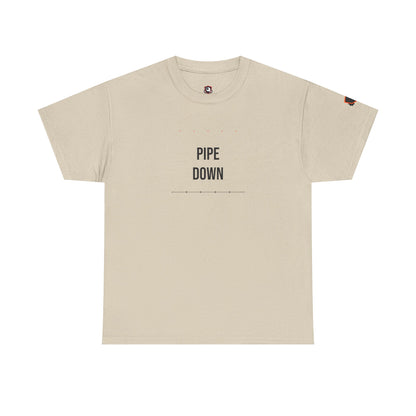 Pipe Down — Heavyweight Tee — Tool Army