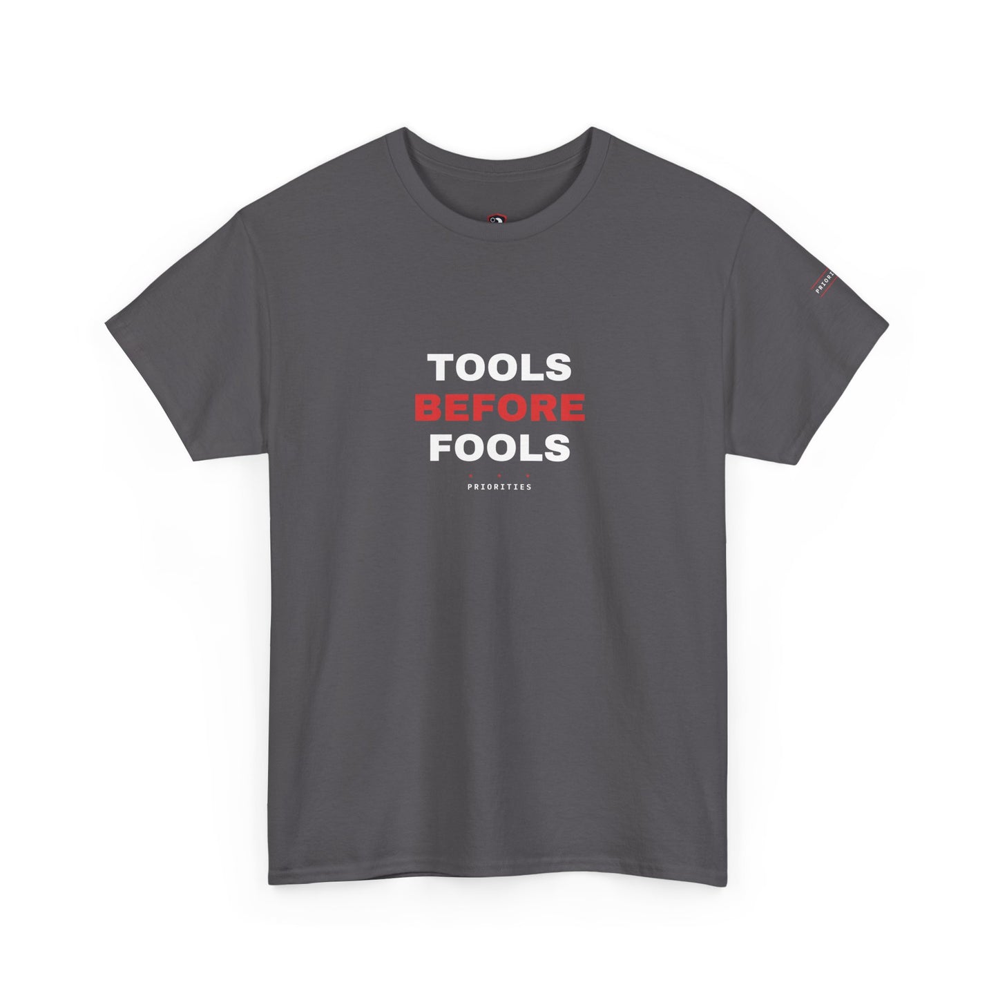 Tools Before Fools — Heavyweight Tee — Tool Army