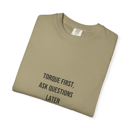 Torque First, Ask Questions Later — Khaki