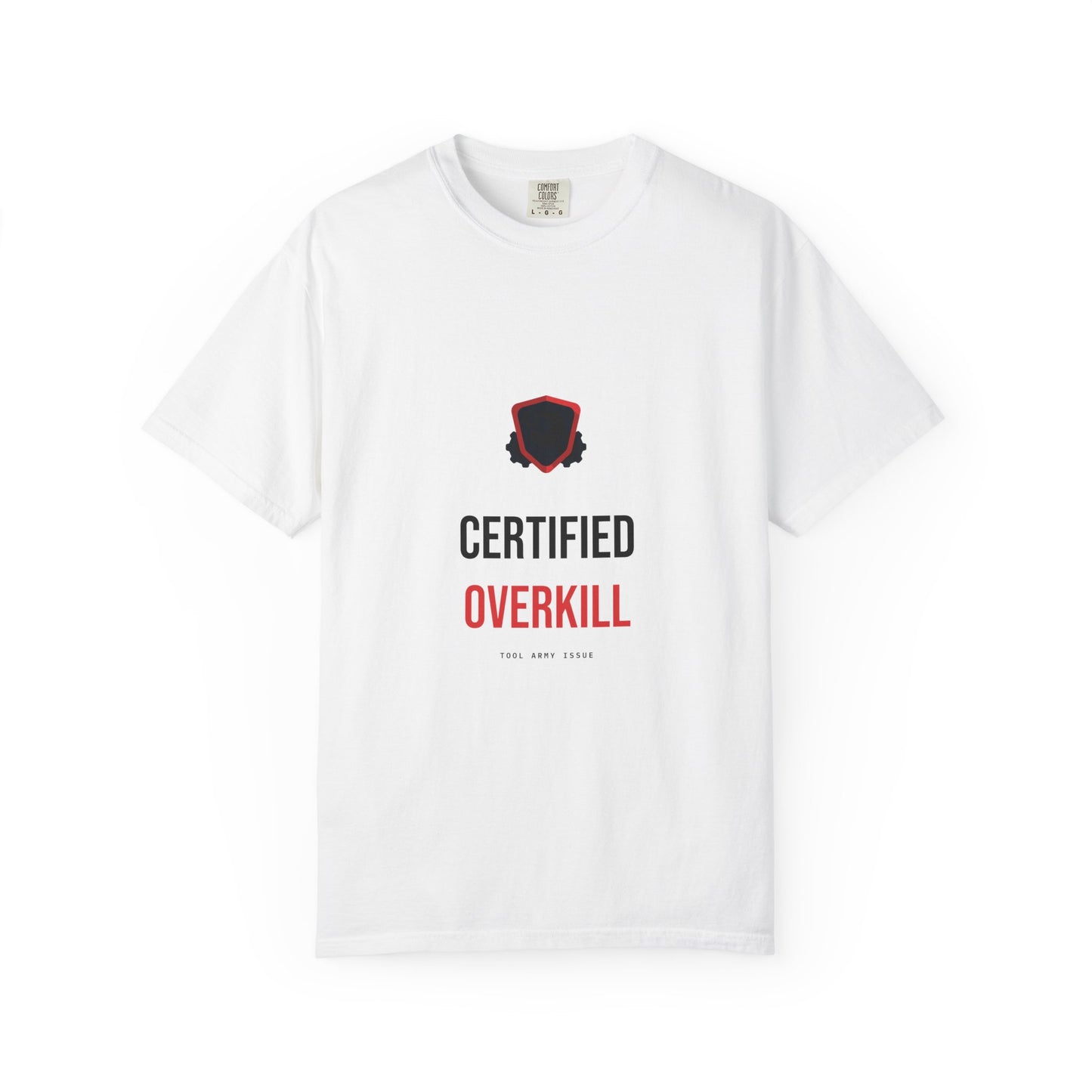 Certified Overkill — Heavyweight Tee — Tool Army