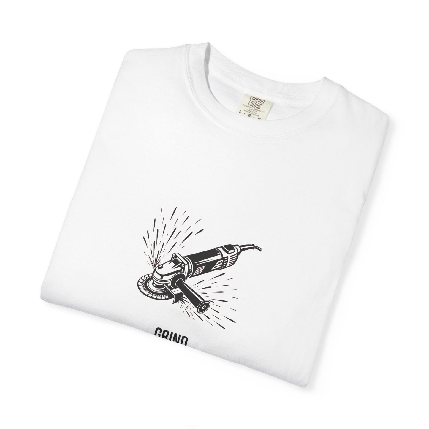 Grind Now, Whine Later — Heavyweight Tee — Tool Army